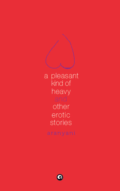 Pleasant Kind of Heavy and Other Erotic Stories