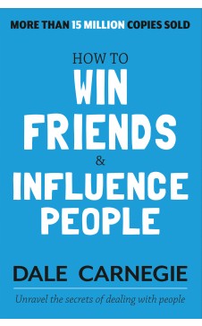 HOW TO WIN FRIENDS & INFLUENCE PEOPLE