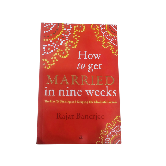 HOW TO GET MARRIED IN NINE WEEKS