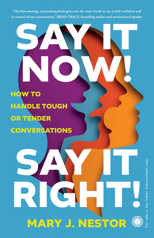 SAY IT NOW ! SAY IT RIGHT!